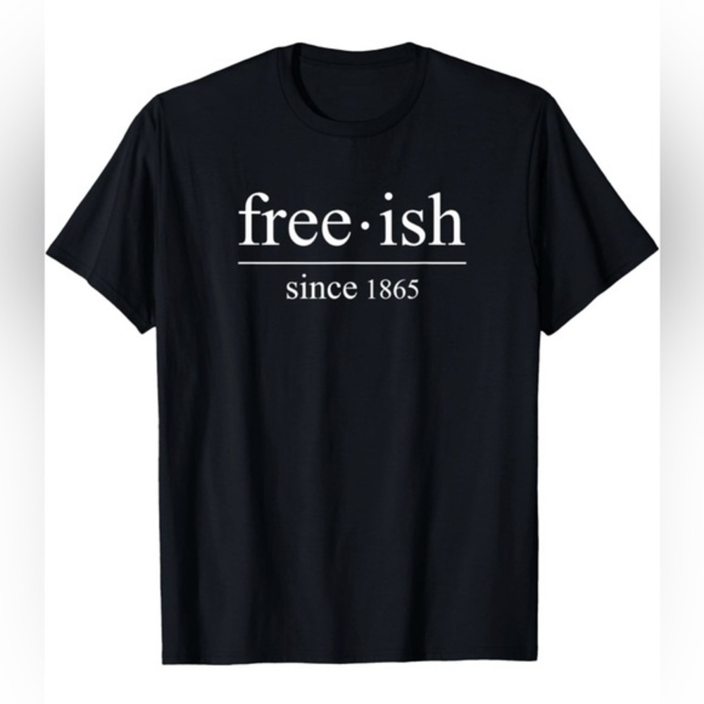 Free-ish Since 1865 Graphic T-Shirt Juneteenth Black History Tee, Medium